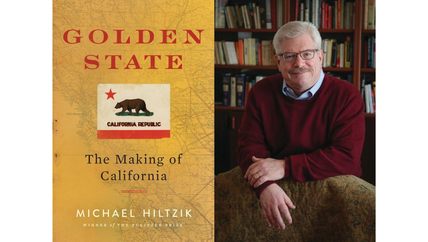 In ‘Golden State,’ Michael Hiltzik examines California’s history and influence