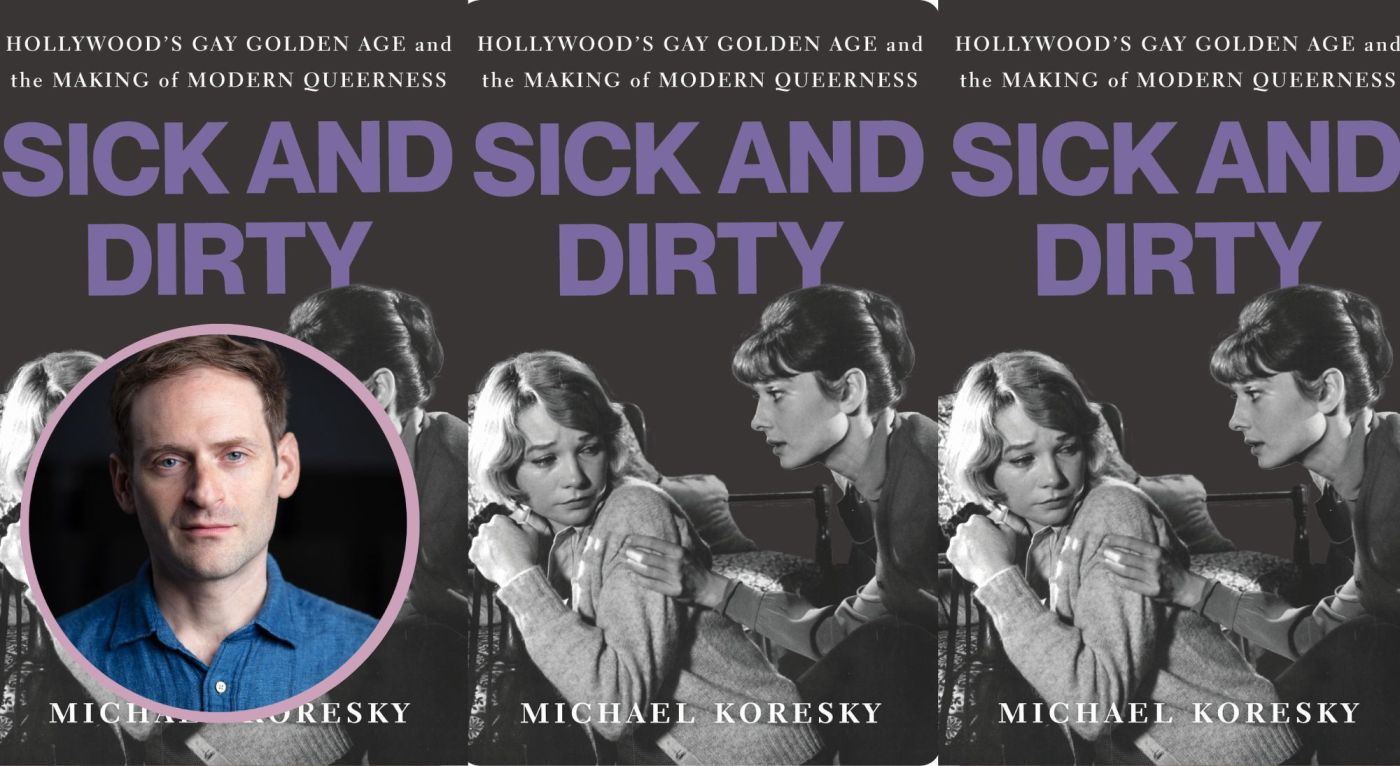 How Michael Koresky explores Hollywood’s gay golden age in ‘Sick and Dirty’